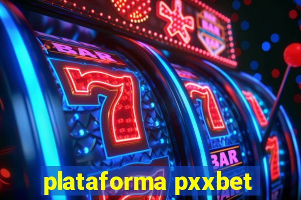 plataforma pxxbet